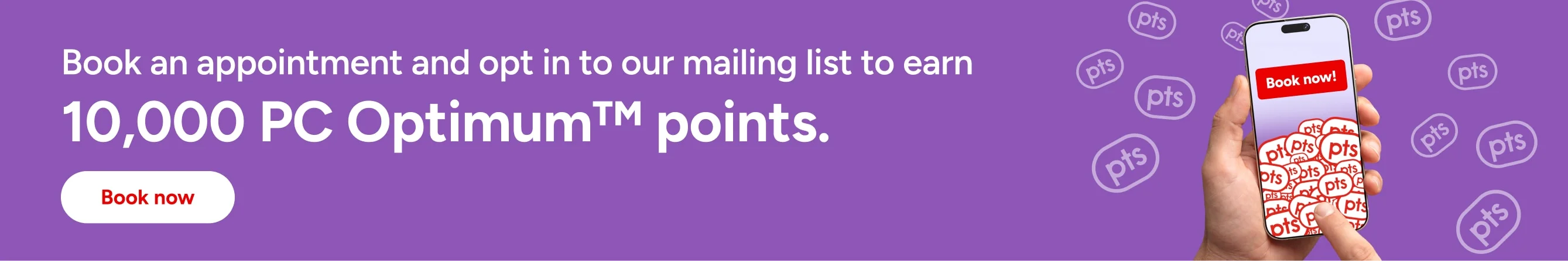 Book and attend an appointment to earn 10,000 PC Optimum points.